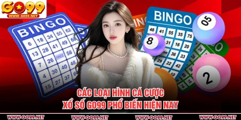 Các loại hình cá cược xổ số GO99 phổ biến hiện nay