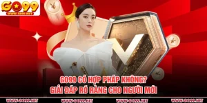 GO99 Có Hợp Pháp Không? Giải Đáp Rõ Ràng Cho Người Mới