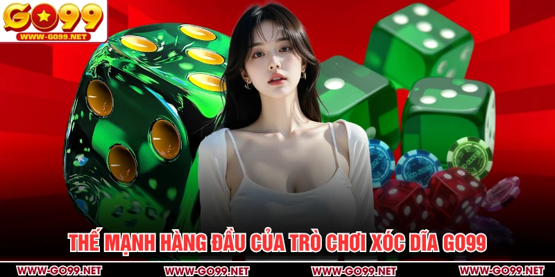 Thế mạnh hàng đầu của trò chơi xóc dĩa GO99